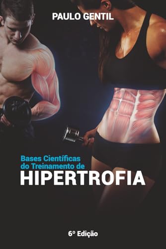 Bases científicas do treinamento de hipertrofia