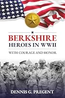 Berkshire Heroes in WWII: With Courage and Honor 1956543562 Book Cover