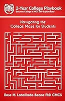 2-Year College Playbook: Because College is NOT Self Explanatory: Navigating the College Maze for Students B0CSB8X8VC Book Cover