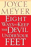 Eight Ways to Keep the Devil Under Your Feet