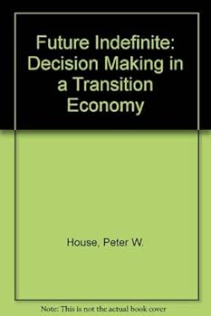 Hardcover The future indefinite: Decision-making in a transition economy Book