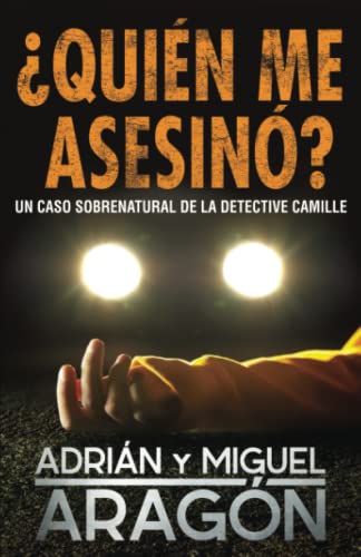 ¿Quién me asesinó?: Un caso sobrenatural de la detective Camille: 1 (Los thrillers del Umbral)