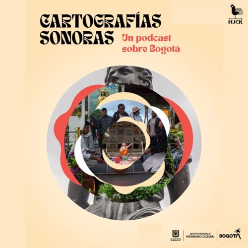 Page de couverture de Cartografías sonoras: un podcast sobre Bogotá