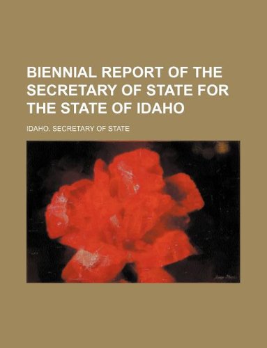 Biennial Report of the Secretary of State for the State of Idaho