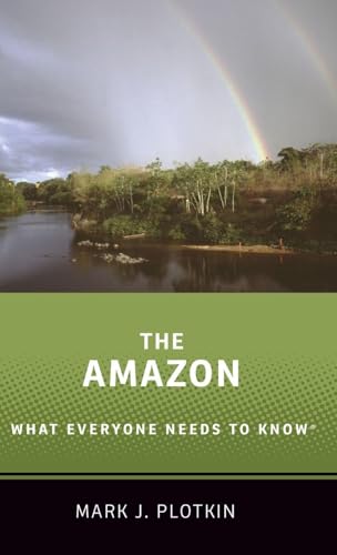 The Amazon: What Everyone Needs To Know®