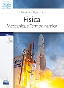 Fisica - Volume I - Meccanica e Termodinamica