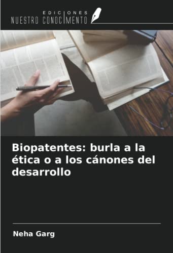Biopatentes: burla a la ética o a los cánones del desarrollo