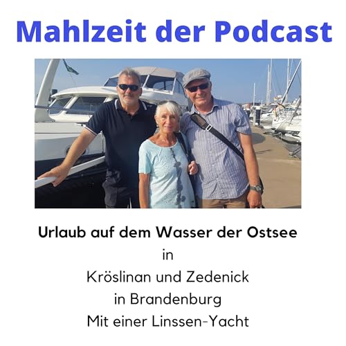 Urlaub auf dem Wasser der Ostsee in Kr&ouml;slinan und Zedenick in Brandenburg Mit einer Linssen-Yacht