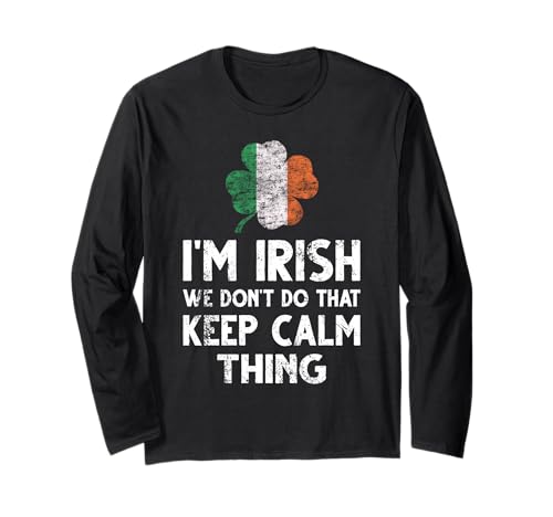 Vintage Retro I'm Irish We Don't Do That Keep Calm Thing Long Sleeve T-Shirt