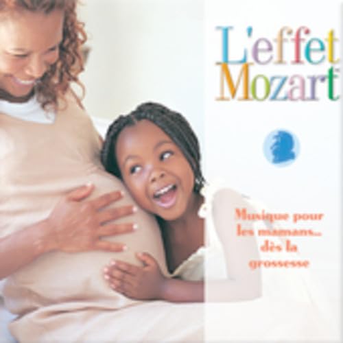 Musique Pour Les Mamans: Des la Grossesse [Audio CD] LEFFET MOZART & DON CAMPBELL