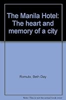 The Manila Hotel: The heart and memory of a city (Diamond Jubilee edition) B0006EGWA2 Book Cover