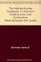 The Internet Access Cookbook: A Librarian's Commonsense Guide to Low-Cost Connections (Neal-Schuman Net-Guide Series.) 155570235X Book Cover