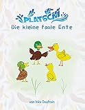 Platschi: Die kleine faule Ente