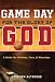 Game Day for the Glory of God: A Guide for Athletes, Fans, and Wannabes
