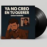 Ya no creo en tu Querer