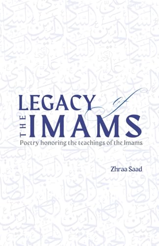 Legacy of The Imams: Poetry honoring the teachings of the Imams
