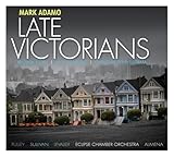Adamo, M.: Late Victorians / Alcott Music / Regina Coeli