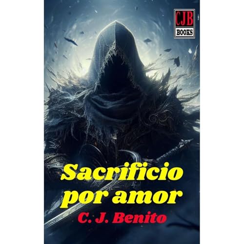 Sacrificio por amor (HISTORIA COMPLETA) Audiolibro Por C. J. Benito arte de portada