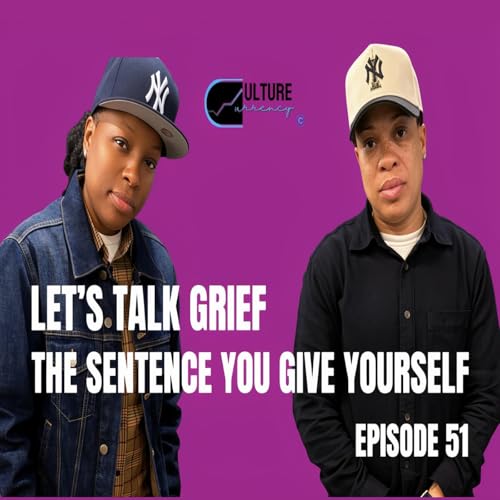 Let&rsquo;s Talk Grief: The Sentence That You Give Yourself.