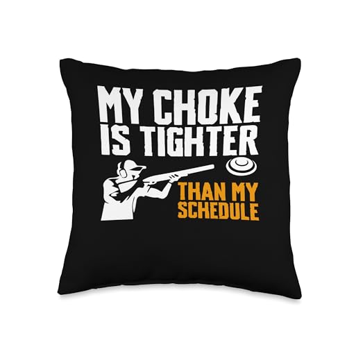 My Choke Is Tighter Than My Schedule Trap Shooting Pillow