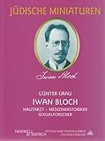  Iwan Bloch: Hautarzt, Medizinhistoriker, Sexualforscher (Jüdische Miniaturen / Herausgegeben von Hermann Simon)