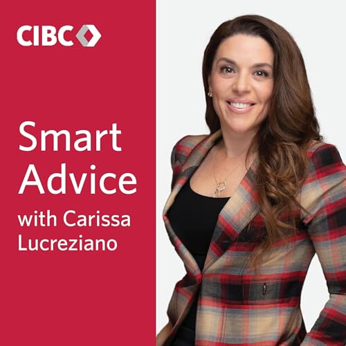 Smart Advice with Carissa Lucreziano Podcast Por CIBC arte de portada