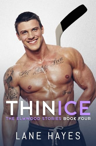 Thin Ice: MM Small Town/Hockey Romance (The Elmwood Stories)