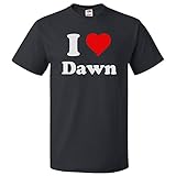 ShirtScope I Love Dawn T Shirt I Heart Dawn Tee Medium Black