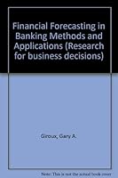 Financial forecasting in banking: Methods and applications (Research for business decisions) 0835711560 Book Cover