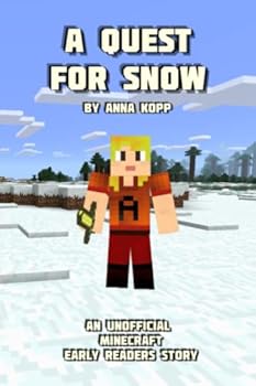 A Quest For Snow - Book #5 of the Unofficial Minecraft Early Reader Stories