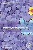 Parathyroid Hormone (Volume 120) (Vitamins and Hormones, Volume 120)