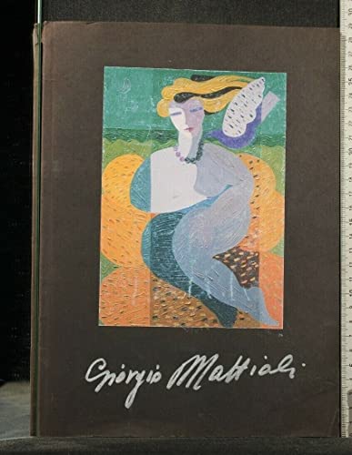 AA.VV. GIORGIO MATTIOLI LA DEA DELL\'ARCOBALENO