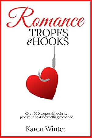 Romance Tropes and Hooks (Romance Writers' Bookshelf Book 1)