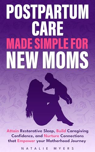 Postpartum Care Made Simple for New Moms: Attain Restorative Sleep, Build Caregiving Confidence & Nurture Connections That Empower Your Motherhood Journey. image 2