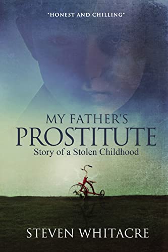 My Fathers Prostitute: Story of a Stolen Childhood