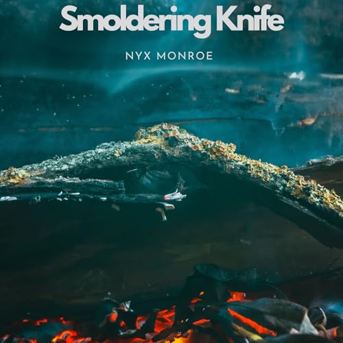Play Smoldering Knife by Nyx Monroe on Amazon Music