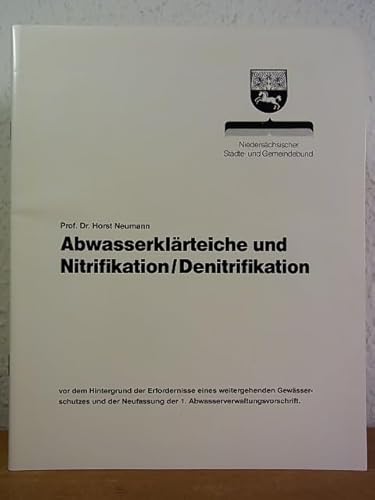 Abwasserklärteiche und Nitrifikation / Denitrifikation vor dem Hintergrund der Erfordernisse eines weitgehenden Gewässerschutzes und der Neufassung der 1. Abwasserverwaltungsvorschrift