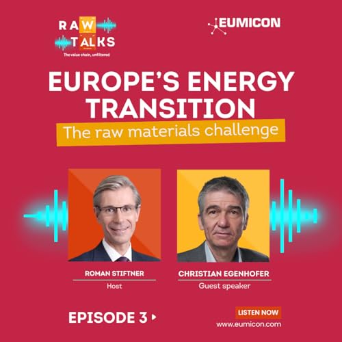 S01E03 - Europe&rsquo;s energy transition: The raw materials challenge