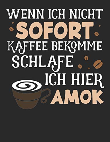 Kaffee Tasting Buch: Dein persönliches Verkostungsbuch zum selber ausfüllen ♦ für über 100 verschiedene Kaffeesorten ♦ Egal ob aus europäischen, ... ♦ Motiv: Kaffee Amok 7 (German Edition)