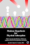Modern Hypothesis for Physical Adsorption: Using equations derived from quantum mechanics, an easy...
