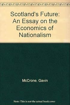 Hardcover Scotland's future; the economics of nationalism Book