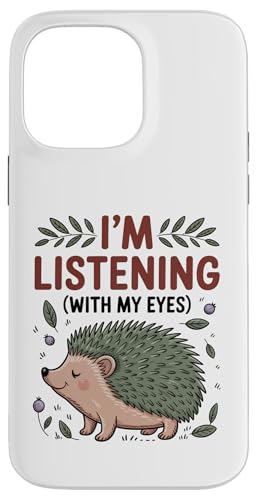 Funny Hedgehog Mom I'm Listening With My Eyes ���킢������ O �X�}�z�P�[�X iPhone 14 Pro Max �p
