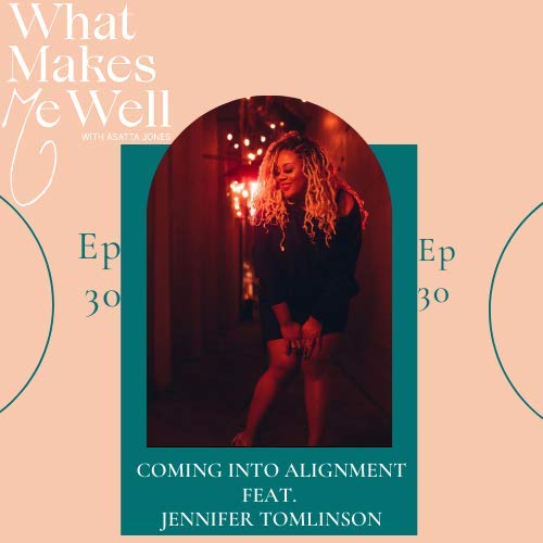 30. Coming into Alignment with Jennifer Tomlinson.