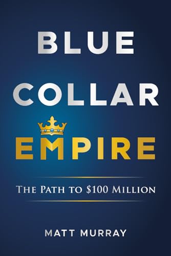 Bild: Blue Collar Empire: The Path to $100 Million f�r 18,41 EUR (-15%) statt 36,36 EUR bei amazon.de