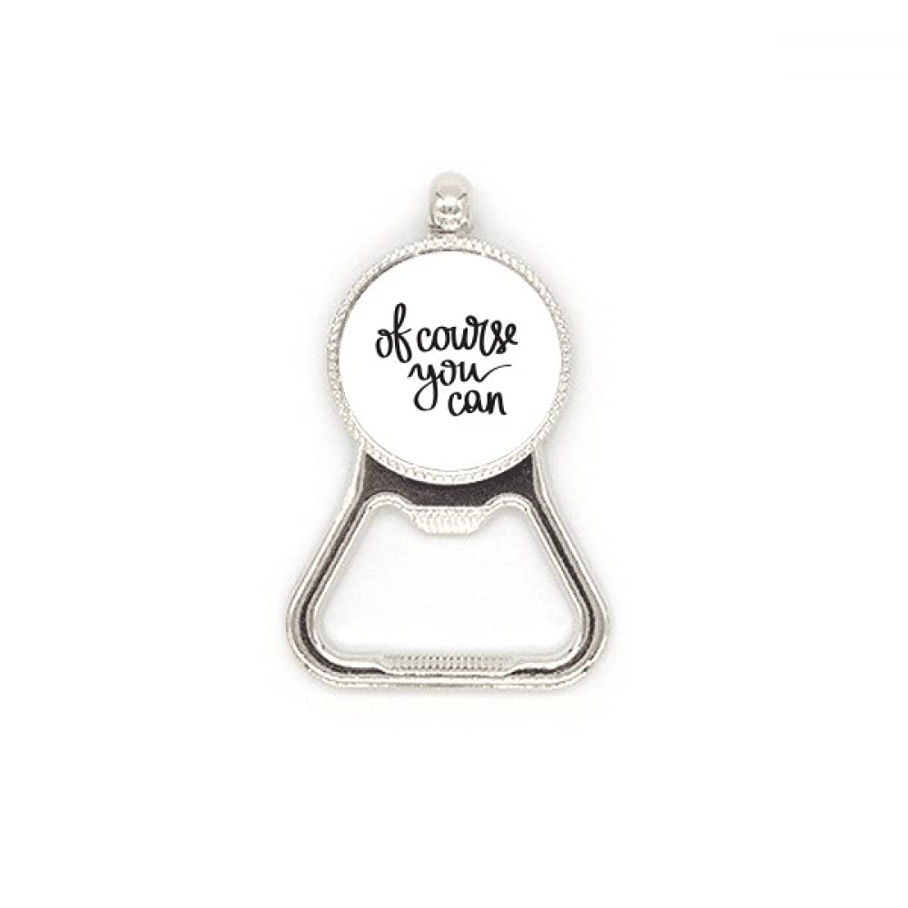 Ouvre-bouteille acier inoxydable Of Course You Can durable