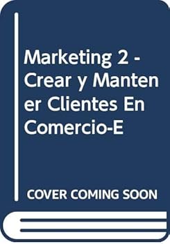 Paperback Marketing 2 - Crear y Mantener Clientes En Comercio-E (Spanish Edition) [Spanish] Book