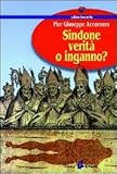 accornero gabriele  Sindone: verità o inganno?