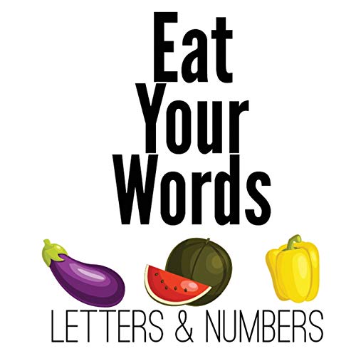 Eat Your Words: Letters and Numbers