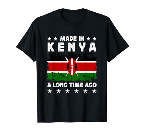 Made in kenya a Long Time Ago Proud Kenyan kenya Flag T�V���c