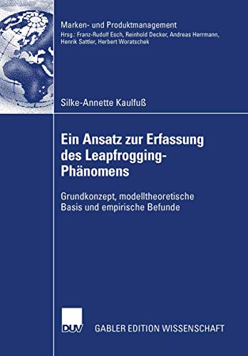 Ein Ansatz zur Erfassung des Leapfrogging-Phänomens: Grundkonzept, modelltheoretische Basis und empirische Befunde (Marken- und Produktmanagement) (German Edition)